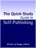 The Quick Study Guide to Self-Publishing by Gregory Wood