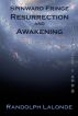 Spinward Fringe Broadcasts 1 and 2: Resurrection and Awakening by Randolph Lalonde