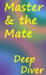 Master & the Mate by Deep Diver