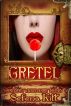 A Modern Wicked Fairy Tale: Gretel by Selena Kitt