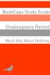 Much Ado About Nothing In Plain and Simple English (A Modern Translation and the Original Version) by BookCaps 