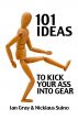 101 Ideas to Kick Your Ass Into Gear by Ian Gray