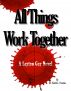 All Things Work Together - A Layton Guy Novel by Dr. Keith L. Posehn