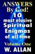Answers By God! 10 Most Elusive Spiritual Enigmas Of All Time by William Allan