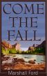 Come The Fall by Marshall Ford