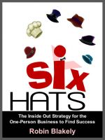 Cover for 'Six Hats - The Inside Out Strategy for the One-Person Business to Find Success'