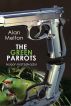 The Green Parrots by Alan Melton