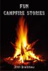 Fun Campfire Stories by John Bradshaw
