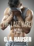 The Last Hard Man by GA Hauser