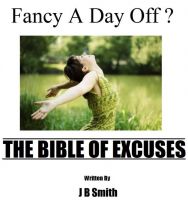 Cover for 'Fancy A Day Off? The Bible Of Excuses'