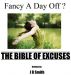 Fancy A Day Off? The Bible Of Excuses by J B Smith