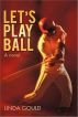 Let's Play Ball by Linda Gould
