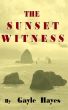 The Sunset Witness by Gayle Hayes