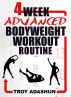 4 Week Advanced Bodyweight Workout Routine (Workout At Home Series) by racheledison