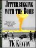 Jitterbugging with The Bomb by TK Kenyon