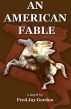 An American Fable by Fred Jay Gordon