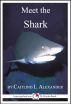 Meet the Shark: A 15-Minute Book by Caitlind Alexander