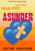Let Not Man Put Asunder by Victor Travison