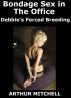 Bondage Sex in the Office: Debbie's Forced Breeding by Arthur Mitchell