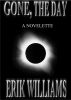 Gone, the Day by Erik Williams