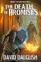 Cover for 'The Death of Promises, (The Half-Orcs, Book 3)'