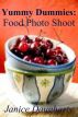 Yummy Dummies: Food Photo Shoot by Janice Daugharty