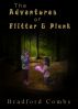 The Adventures of Flitter & Plank by Bradford Combs