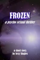 Cover for 'Frozen - a psycho sexual thriller'