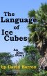 The Language of Ice Cubes by David Barron