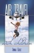 Air Travel with Children by Anna Gooz