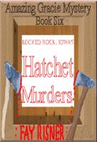 Cover for 'Locked Rock, Iowa's Hatchet Murders-book 6-Amazing Gracie Mystery Series'