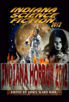 Cover for 'Box Set: Indiana Science Fiction 2012 & Indiana Horror 2012'