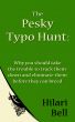 The Pesky Typo Hunt: Why you should take the trouble to track them down and eliminate them before they can breed by Hilari Bell