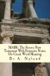 MARK: The Source New Testament with Extensive Notes on Greek Word Meaning by Dr A. Nyland
