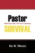 Pastor Survival: What They Didn't Teach You in Seminary! by Rix Tillman