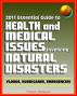 2011 Essential Guide to Health and Medical Issues Involving Natural Disasters - Official Information for Individuals and Businesses on Dealing with Floods, Hurricanes, and other Emergencies by Progressive Management