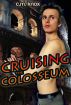 Cruising the Colosseum by C.M. Knox