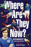 Cover for 'Where Are They Now? - Portsmouth FC'