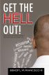 Get the Hell Out! How to Gain the Kingdom Mentality and Begin Living an Abundant Life by L.W. Francisco III