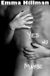 Yes No Maybe by Emma Hillman