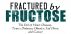 Fractured by Fructose by Doug Bishop