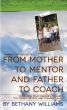 From Mother to Mentor and Father to Coach by Bethany Williams