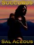Succubus by Sal Aceous
