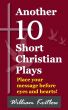 Another 10 Short Christian Plays by William Kritlow