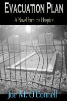 Cover for 'Evacuation Plan: A novel from the hospice'