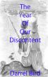 The Year Of Our Discontent by Darrel Bird