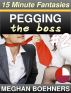 Pegging the Boss #2 by Meghan Boehners