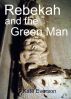 Rebekah and the Green Man by Kate Everson