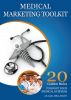 Medical Marketing Toolkit (20 Golden Rules to Instantly Boost Your Medical Business) by Ali Asadi