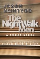Cover for 'The Night Walk Men'